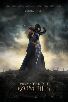 Poster phim Kiêu Hãnh và Định Kiến và Zombies – Pride and Prejudice and Zombies (2016)