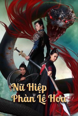 Poster phim Nữ Hiệp Phàn Lê Hoa (2022)