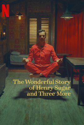 Poster phim Câu Chuyện Kì Diệu Về Henry Sugar và Ba Chuyện Khác – The Wonderful Story of Henry Sugar and Three More (2024)