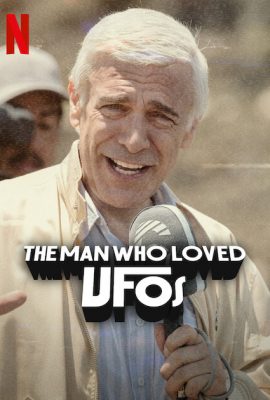 Poster phim Người đàn ông yêu U.F.O – The Man Who Loved UFOs (2024)