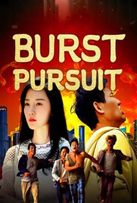 Poster phim Truy Kích Mãnh Liệt – Burst Pursuit (2024)