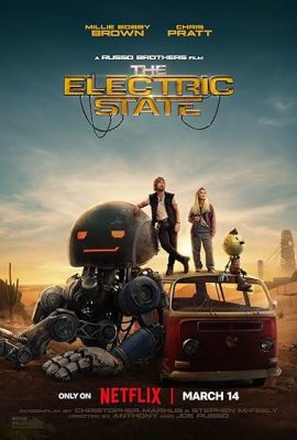 Xứ sở Robot – The Electric State (2025)'s poster