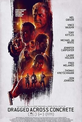 Poster phim Cảnh sát nhúng chàm – Dragged Across Concrete (2018)